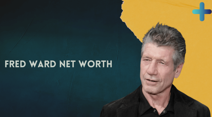 Fred Ward Net Worth